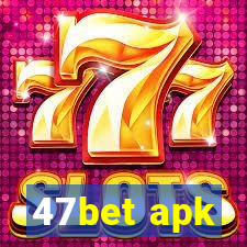 47bet apk